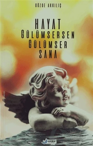 Hayat Gülümsersen Gülümser Sana – Gözde Akkılıç – Harika Çocuk Yayınları kitap kapağı