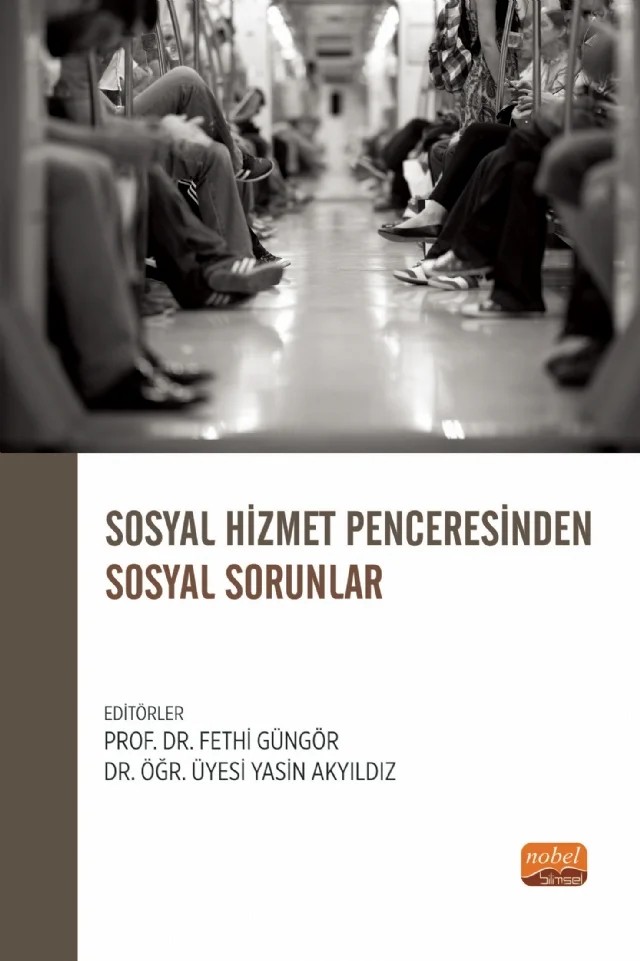 Sosyal Hizmet Penceresinden Sosyal Sorunlar – Cansu Berk, Ceylan Sülü Akgül, Enver Mengü, Fethi Güngör, Fikri Keleşoğlu, Metin Zafer, Nurefşan Özalp, Sinem Baltacı, Şirin Kılıçdoğan, Yasin Akyıldız – Nobel Bilimsel Eserler kitap kapağı