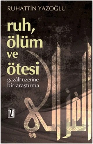 Ruh, Ölüm ve Ötesi – Ruhattin Yazoğlu – İz Yayıncılık kitap kapağı