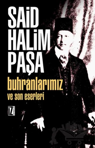 Buhranlarımız ve Son Eserleri – Said Halim Paşa – İz Yayıncılık kitap kapağı