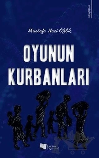Oyunun Kurbanları – Mustafa Naci Özer – Karina Yayınevi kitap kapağı