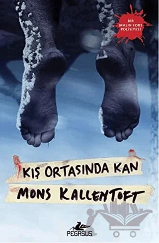 Kış Ortasında Kan – Mons Kallentoft – Pegasus Yayınları kitap kapağı