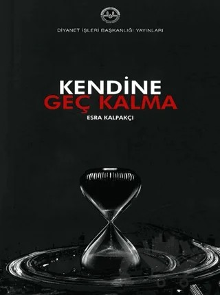 Kendine Geç Kalma – Esra Kalpakçı – Diyanet İşleri Başkanlığı kitap kapağı