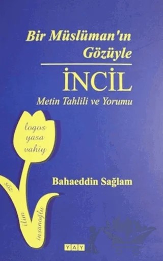 Bir Müslüman'ın Gözüyle İncil – Bahaeddin Sağlam – YAY - Yeni Anadolu Yayınları kitap kapağı