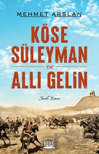 Köse Süleyman ve Allı Gelin – Mehmet Arslan – Anatolia Kitap kitap kapağı