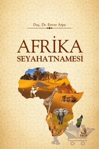 Afrika Seyahatnamesi – Enver Arpa – Fecr Yayınları kitap kapağı