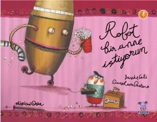 ROBOT BİR ANNE İSTİYORUM – Davide Cali – Nobel Çocuk kitap kapağı