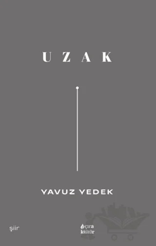 Uzak – Yavuz Yedek – Çıra Yayınları kitap kapağı