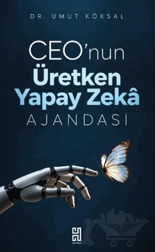 CEO’nun Üretken Yapay Zekâ Ajandası – Umut Köksal – Historia Yayınevi kitap kapağı
