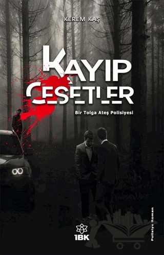 Kayıp Cesetler – Kerem Kaş – İBK - İz Bırakan Kalemler kitap kapağı