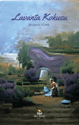 Lavanta Kokusu – Nuray Süme – Ekşi Karga Yayınları kitap kapağı