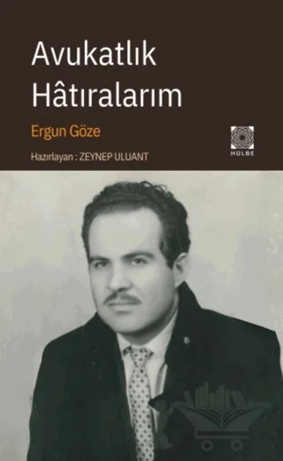 Avukatlık Hatıralarım – Ergun Göze – Hülbe Yayınları kitap kapağı