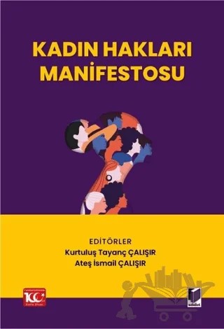 Kadın Hakları Manifestosu – Ateş İsmail Çalışır, Kurtuluş Tayanç Çalışır – Adalet Yayınevi kitap kapağı