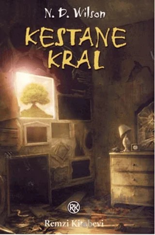 Kestane Kral – N. D. Wilson – Remzi Kitabevi kitap kapağı