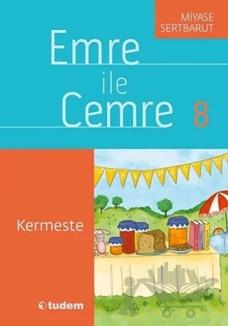 Emre ile Cemre 8 - Kermeste – Miyase Sertbarut – Tudem Yayınları kitap kapağı
