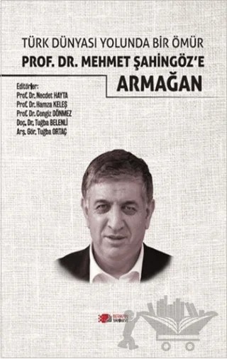 Türk Dünyası Yolunda Bir Ömür Prof. Dr. Mehmet Şahingöz’e Armağan – Kolektif – Berikan Yayınevi kitap kapağı