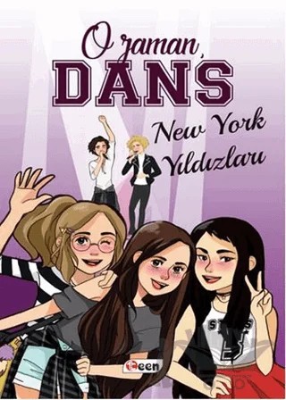 O Zaman Dans, New York Yıldızları – Kolektif – Teen Yayıncılık kitap kapağı