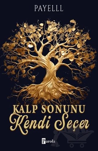 Kalp Sonunu Kendi Seçer – Payelll – Parola Yayınları kitap kapağı