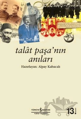 Talat Paşa’nın Anıları – Alpay Kabacalı – İş Bankası Kültür Yayınları kitap kapağı
