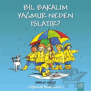 Bil Bakalım Yağmur Neden Islatır? – Shirley Willis – 1001 Çiçek Kitaplar kitap kapağı