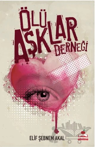 Ölü Aşklar Derneği – Elif Şebnem Akal – Almina Kitap kitap kapağı