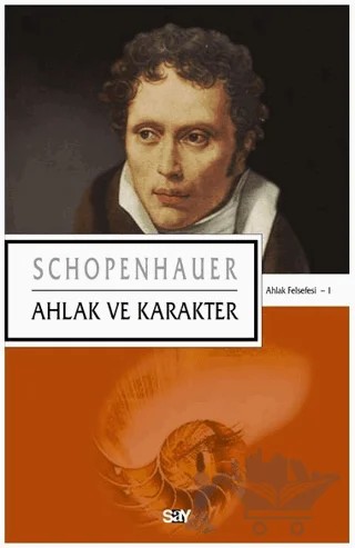 Ahlak ve Karakter – Arthur Schopenhauer – Say Yayınları kitap kapağı