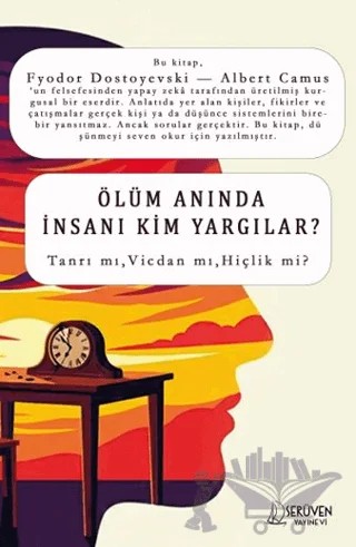 Ölüm Anında İnsanı Kim Yargılar? – Fyodor Dostoyevski, Albert Camus – Serüven Yayınevi kitap kapağı