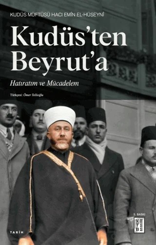 Kudüs'ten Beyrut'a – Hacı Emin el-Hüseyni – Ketebe Yayınları kitap kapağı
