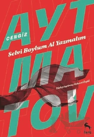 Selvi Boylum Al Yazmalım – Cengiz Aytmatov – Nora Kitap kitap kapağı