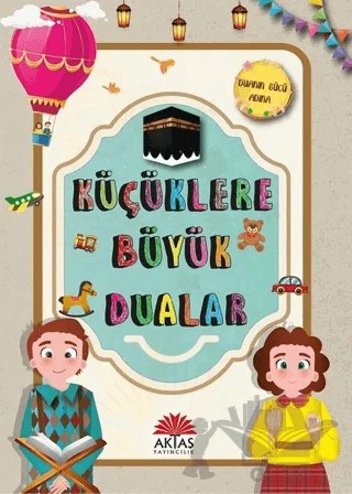 Küçüklere Büyük Dualar – Ebru İpek Aydın – Aktaş Yayıncılık kitap kapağı