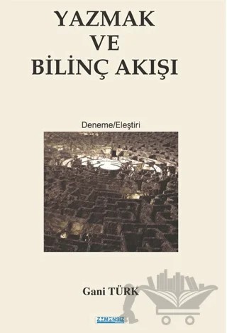 Yazmak ve Bilinç Akışı – Gani Türk – Zamansız Edebiyat kitap kapağı