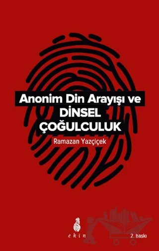 Anonim Din Arayışı ve Dinsel Çoğulculuk – Ramazan Yazçiçek – Ekin Yayınları kitap kapağı