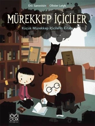 Mürekkep İçiciler 7: Küçük Mürekkep İçicilerin Kitabı – Eric Sanvoisin, Olivier Latyk – 1001 Çiçek Kitaplar kitap kapağı