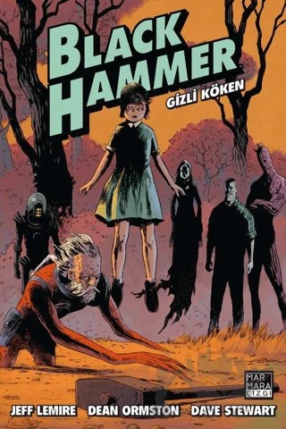 Black Hammer 1 – Jeff Lemire – Marmara Çizgi kitap kapağı
