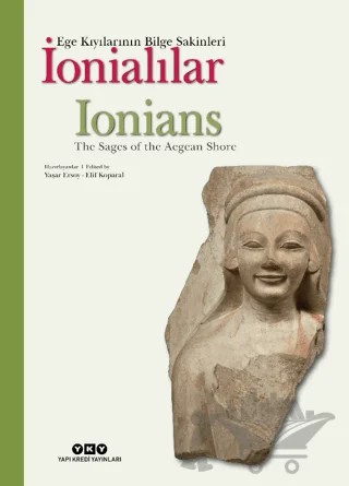 İonialılar - Ege Kıyılarının Bilge Sakinleri (Türkçe-İngilizce) – Elif Koparal, Yaşar Ersoy – Yapı Kredi Yayınları kitap kapağı