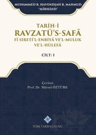 Tarih-i Ravzatü's-Safa Fi Sireti'l-Enbiya ve'l-Muluk ve'l-Hülefa Cilt 1 – Mürsel Öztürk – Türk Tarih Kurumu Yayınları kitap kapağı