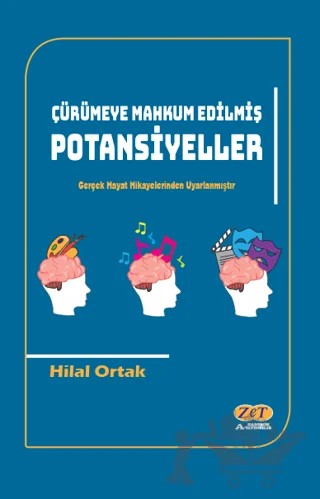 Çürümeye Mahkum Edilmiş Potansiyeller – Hilal Ortak – Zet Yayınları kitap kapağı