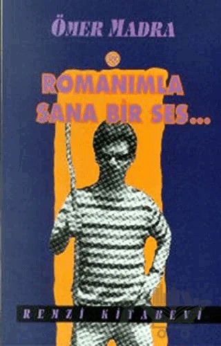 Romanımla Sana Bir Ses... – Ömer Madra – Remzi Kitabevi kitap kapağı