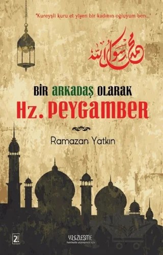 Bir Arkadaş Olarak Hz. Peygamber – Ramazan Yatkın – Yüzleşme Yayınları kitap kapağı