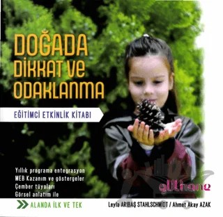 Doğada Dikkat ve Odaklanma – Leyla Arıbaş Stahlschmidt, Ahmet Akay Azak – Gülhane Yayınları kitap kapağı
