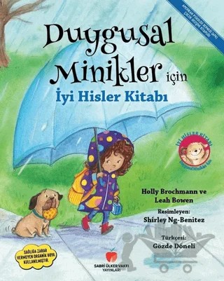 Duygusal Minikler İçin İyi Hisler Kitabı – Holly Brochmann, Leah Bowen – Sabri Ülker Vakfı Yayınları kitap kapağı