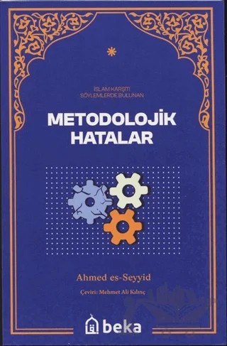 Metodolojik Hatalar - İslam Karşıtı Söylemlerde Bulunan – Ahmed Es-Seyyid – Beka Yayınları kitap kapağı