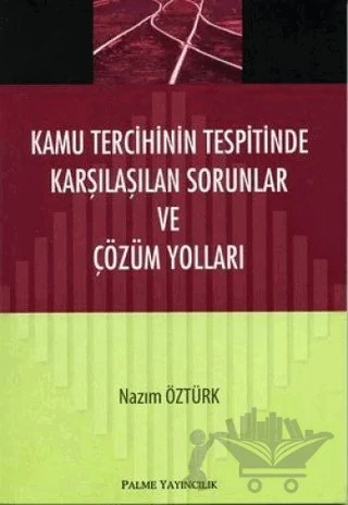Kamu Tercihinin Tespitinde Karşılaşılan Sorunlar ve Çözüm Yolları – Nazım Öztürk – Palme Yayıncılık kitap kapağı