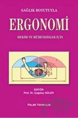 Sağlık Boyutuyla Ergonomi – Çağatay Güler – Palme Yayıncılık kitap kapağı
