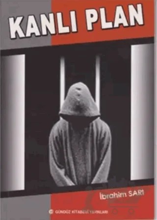 Kanlı Plan – İbrahim Sarı – Gündüz Kitabevi Yayınları kitap kapağı