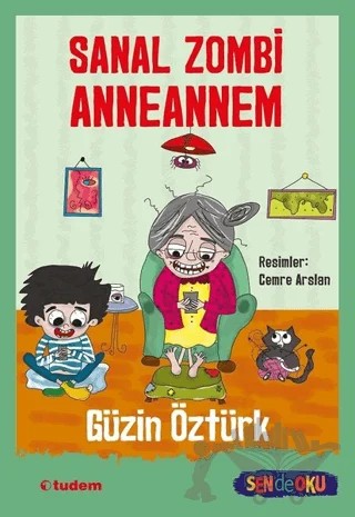 Sanal Zombi Anneannem – Güzin Öztürk – Tudem Yayınları kitap kapağı