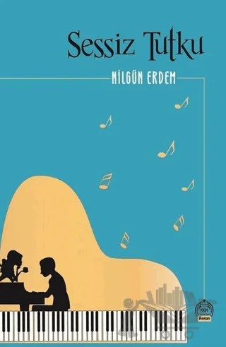 Sessiz Tutku – Nilgün Erdem – Kurgu Kültür Merkezi kitap kapağı