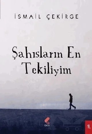 Şahısların En Tekiliyim – İsmail Çekirge – Klaros Yayınları kitap kapağı