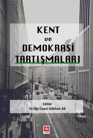 Kent ve Demokrasi Tartışmaları – Kolektif – Ekin Basım Yayın kitap kapağı