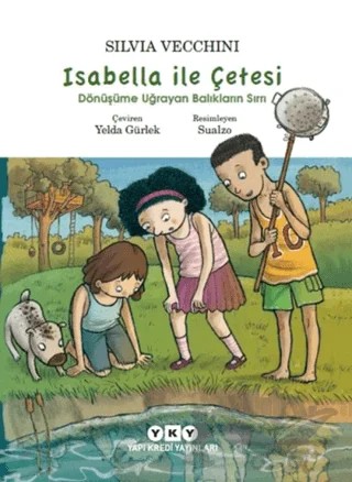 İsabella ile Çetesi: Dönüşüme Uğrayan Balıkların Sırrı – Silvia Vecchini – Yapı Kredi Yayınları kitap kapağı